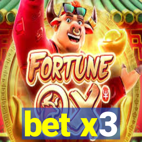 bet x3